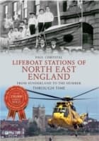 Cover von Lifeboat Stations of North East England From Sunderland to the Humber Through Time
