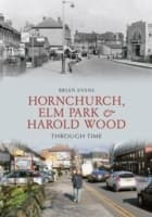 Cover von Hornchurch, Elm Park and Harold Wood Through Time