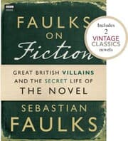 Cover von Faulks on Fiction (Includes 2 Vintage Classics): Great British Villains and the Secret Life of the Novel