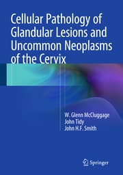 Cover von Cellular Pathology of Glandular Lesions and Uncommon Neoplasms of the Cervix