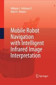 Cover von Mobile Robot Navigation with Intelligent Infrared Image Interpretation