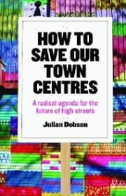 Cover von How to Save Our Town Centres