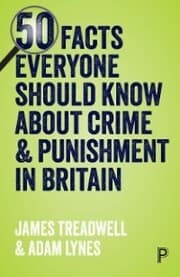 Cover von 50 Facts Everyone Should Know About Crime and Punishment in Britain