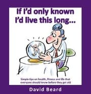 Cover von If I'd Only Known I'd Live This Long