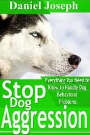 Cover von Stop Dog Aggression: Everything You Need to Know to Handle Dog Behavioral Problems