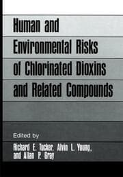 Cover von Human and Environmental Risks of Chlorinated Dioxins and Related Compounds