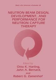 Cover von Neutron Beam Design, Development, and Performance for Neutron Capture Therapy