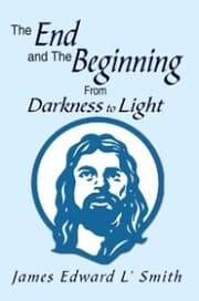 Cover von The End and the Beginning: from Darkness to Light