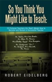 Cover von So You Think You Might Like to Teach: 23 Fictional Teachers (For Real!) Model How to Become and Remain a Successful Teacher