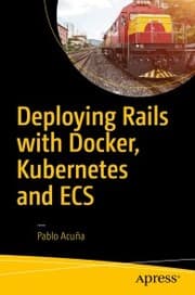 Cover von Deploying Rails with Docker, Kubernetes and ECS