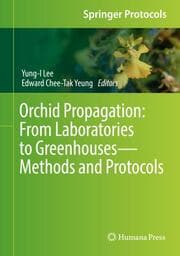 Cover von Orchid Propagation: From Laboratories to GreenhousesMethods and Protocols