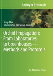 Cover von Orchid Propagation: From Laboratories to GreenhousesMethods and Protocols