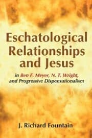 Cover von Eschatological Relationships and Jesus in Ben F. Meyer, N. T. Wright, and Progressive Dispensationalism