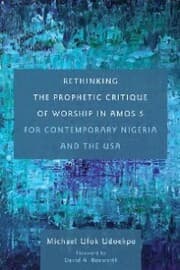 Cover von Rethinking the Prophetic Critique of Worship in Amos 5 for Contemporary Nigeria and the USA