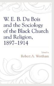 Cover von W. E. B. Du Bois and the Sociology of the Black Church and Religion, 1897-1914