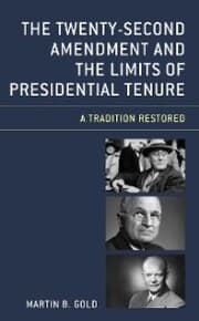 Cover von The Twenty-Second Amendment and the Limits of Presidential Tenure