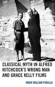 Cover von Classical Myth in Alfred Hitchcock's Wrong Man and Grace Kelly Films