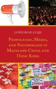 Cover von Propaganda, Media, and Nationalism in Mainland China and Hong Kong