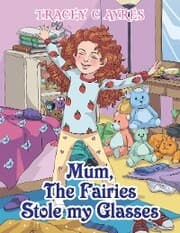 Cover von Mum, the Fairies Stole My Glasses