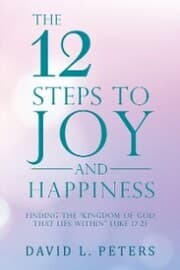 Cover von The 12 Steps to Joy and Happiness