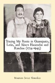 Cover von Tracing My Roots in Guanajuato, León, and Silao'S Haciendas and Ranchos (1734-1945)