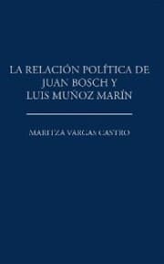 Cover von La Relación Política De Juan Bosch Y Luis Muñoz Marín