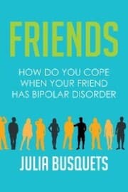 Cover von Friends: How Do You Cope When Your Friend Has Bipolar