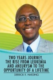 Cover von Two Years Journey, the Rise from Leukemia and Aneurysm to the Opportunity of a Lifetime