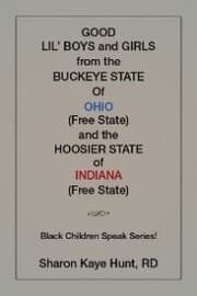 Cover von Good Li'L Boys and Girls from the Buckeye State of Ohio (Free State) and the Hoosier State of Indiana (Free State) Black Children Speak Series!
