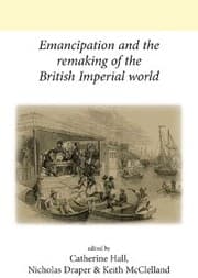 Cover von Emancipation and the remaking of the British Imperial world