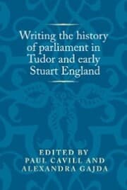 Cover von Writing the history of parliament in Tudor and early Stuart England