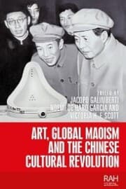 Cover von Art, Global Maoism and the Chinese Cultural Revolution