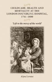 Cover von Childcare, health and mortality in the London Foundling Hospital, 1741-1800