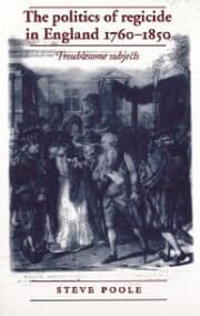Cover von The politics of regicide in England, 1760-1850