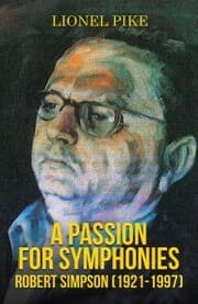 Cover von A Passion for Symphonies: Robert Simpson (1921-1997)
