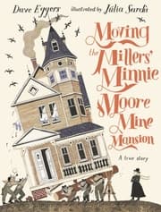 Cover von Moving the Millers' Minnie Moore Mine Mansion