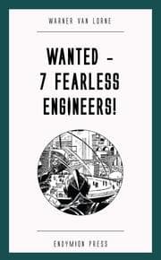 Cover von Wanted - 7 Fearless Engineers!
