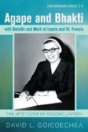 Cover von Agape and Bhakti with Bataille and Mark at Loyola and St. Francis
