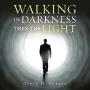 Cover von Walking in Darkness Then the Light