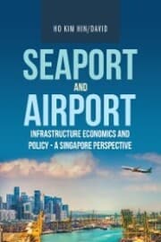 Cover von Seaport and Airport Infrastructure Economics and Policy - a Singapore Perspective