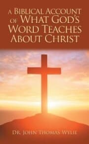 Cover von A Biblical Account of What God'S Word Teaches About Christ