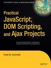 Cover von Practical JavaScript, DOM Scripting, and Ajax Projects