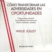 Cover von Cómo transformar las adversidades en oportunidades