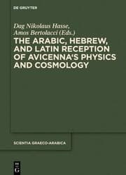 Cover von The Arabic, Hebrew and Latin Reception of Avicenna's Physics and Cosmology
