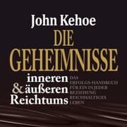 Cover von Die Geheimnisse inneren und äußeren Reichtums. Das Erfolgs-Handbuch für ein in jeder Beziehung reich