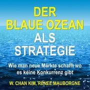 Cover von Der Blaue Ozean als Strategie. Wie man neue Märkte schafft wo es keine Konkurrenz gibt
