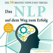 Cover von Das NLP auf dem Weg zum Erfolg: Die 50 besten Tipps und Tricks