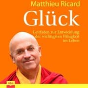 Cover von Glück. Leitfaden zur Entwicklung der wichtigsten Fähigkeit im Leben