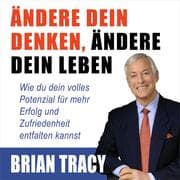Cover von Ändere dein Denken, ändere dein Leben. Wie du dein volles Potenzial für mehr Erfolg und Zufriedenhei