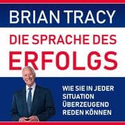 Cover von Die Sprache des Erfolgs. Wie Sie in jeder Situation überzeugend reden können